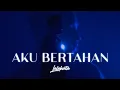 Download Lagu LALAHUTA - AKU BERTAHAN ( Official Lyric Video)