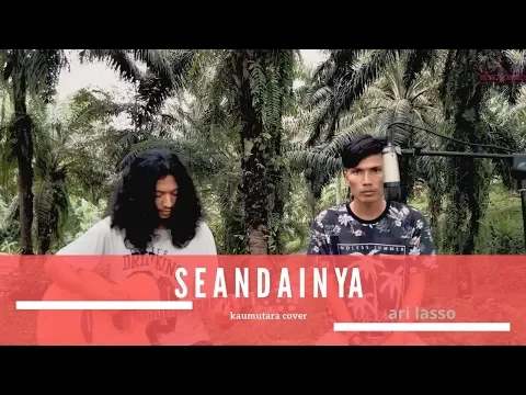 Download MP3 Ari Lasso - Seandainya  ( Kaumutara Akustik Cover )