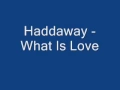 Download Lagu Haddaway - What is Love + Lyrics