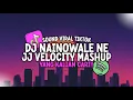 Download Lagu DJ NAINOWALE NE JJ VELOCITY DJ INDIA X MASHUP REMIX VIRAL TIKTOK TERBARU YANG KALIAN CARI!