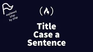 STEP BY STEP FreeCodeCamp - Title Case a Sentence