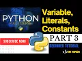 Python Variables Literals and Constants Python Class 3 in Hindi