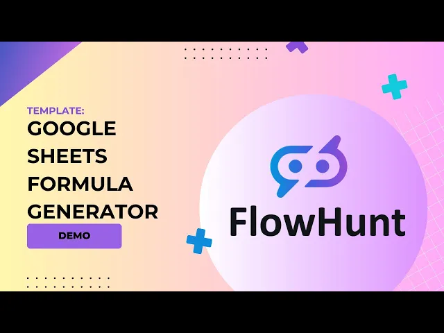 Thumbnail for 如何制作AI Google Sheets公式生成器！FlowHunt