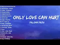 Paloma Faith - Only Love Can Hurt Like This (Lyrics) || Top New OPM Trending 2024