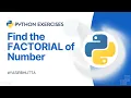 Python Exercise for Beginners For loop example Find Factorial of Number in Python