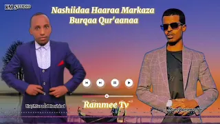 New Nashida Harawa Markaza Burqaa Qur Aanaa Kan Ustaz Muraad Rashiidin Durfamu Munashid Ramee TV 