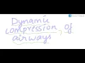 Dynamic compression of Airways-LUNG Respiratory system s