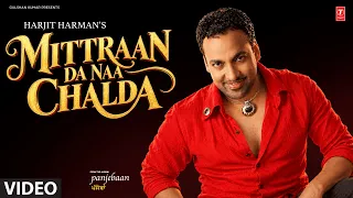 MITTRAAN DA NAA CHALDA (Full Song): HD VIDEO | HARJIT HARMAN | T-Series