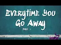 Everytime You Go Away - Paul Young (Lyrics)