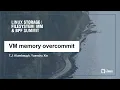 VM memory overcommit - T J Alumbaugh Yuanchu Xie