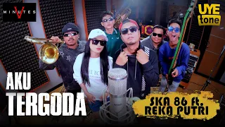AKU TERGODA [FIVE MINUTES] - SKA 86 feat Reka Putri | UYE tone MUSIC VIDEO