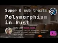 Build with Naz traits subtyping polymorphism in Rust
