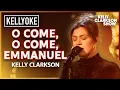 'O Come, O Come, Emmanuel' By Kelly Clarkson | Kellyoke