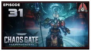 CohhCarnage Plays Warhammer 40,000: Chaos Gate Daemonhunters (Run#3) - Episode 31