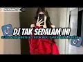 Lagu DJ TAK SEDALAM INI🔥SLOWED BOOTLEG MENGKANE - ARIEF | YAUDAHITADJ RMX AZIFVNGKY