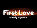 Download Lagu First Love - Maudy Ayunda - Lirik Lagu