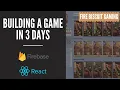 Building a Multiplayer Game in 3 Days using React and Firebase