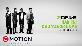 Download DRIVE - Hari Ini Kau Yang Punya (Official Audio) MP3