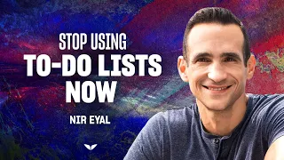 Why you need to throw away your to-do list Nir Eyal