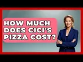 How Much Does Cici s Pizza Cost - The Family Getaway Guide