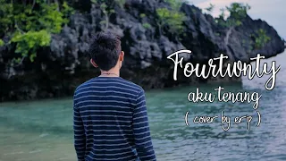 Download Fourtwnty - Aku Tenang  (  Cover by Erif ) MP3