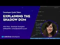 Explaining the Shadow DOM Developer Quick Takes