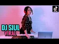 Download Lagu DJ SIUL TIK TOK YANG LAGI VIRAL ( DJ IMUT REMIX )