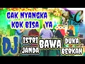 Lagu DJ ISTRI BAWA DUKA || JANDA BAWA BERKAH