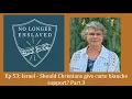Download Lagu Ep 53: Israel - Should Christians give carte blanche support? Part 3