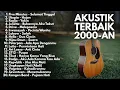 Download Lagu LAGU AKUSTIK 2000-AN BAND POP INDONESIA PALING HITS \u0026 POPULER | Playlist Full Album Pagi Hari