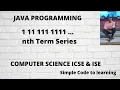 Print Series 1 11 111 1111 n terms in Java Programming Hindi