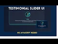 How to Build a Testimonial Slider Using Pure HTML CSS