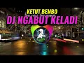 Lagu DJ NGABUT KELADI KETUT BIMBO VERSI REMIX ENAK.!