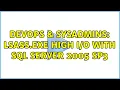 DevOps SysAdmins lsass exe high with SQL Server 2005 sp3 2 Solutions