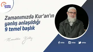 Zamanımızda Kur'an'ın yanlış anlaşıldığı 9 temel başlık