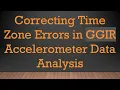 Correcting Time Zone Errors in GGIR Accelerometer Data Analysis