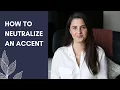 How to Neutralize an Accent American Accent Training