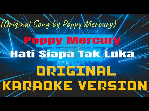 Download MP3 Poppy Mercury - Hati Siapa Tak Luka Karaoke