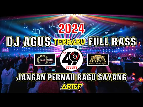 Download MP3 DJ AGUS TERBARU 2024 FULL BASS LAGU TERBAIK ARIEF JANGAN PERNAH RAGU SAYANG VIRAL FYP TIKTOK