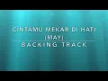Cintamu Mekar Di Hati (May) - Backing Track