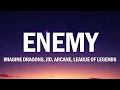 Lagu Imagine Dragons x J.I.D - Enemy (from the series Arcane League of Legends) [Lyrics]