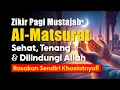 Download Lagu 🌤️ Dzikir Pagi Mustajab Al-Matsurat – Sehat, Tenang dan Dilindungi Allah