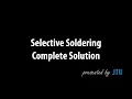 Download Lagu JTU - Selective Soldering Complete Solution