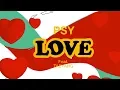 Download Lagu PSY - 'LOVE' (feat.TAEYANG) M/V