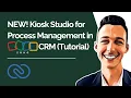NEW Kiosk Studio for Process Management in Zoho CRM Tutorial
