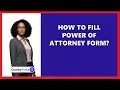 How To Fill Power Of Attorney Form
