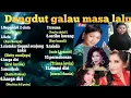 Lagu DANGDUT GALAU MASA LALU//sedih banget 