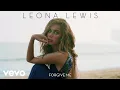 Lagu Leona Lewis - Forgive Me (Official Audio)
