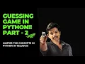 Guessing game in python part 2 Learn python in an easy way in Telugu Yours Kaushik Adiraju