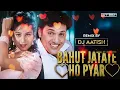 Download Lagu Bahut Jatate Ho Chah Humse Remix 2025 | Hindi DJ Remix| 90s Old Song | EDM Bass Drop Mix | DJ AATISH